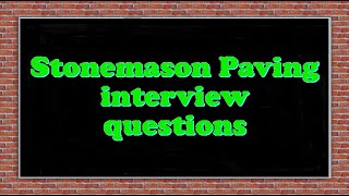 Stonemason Paving interview questions