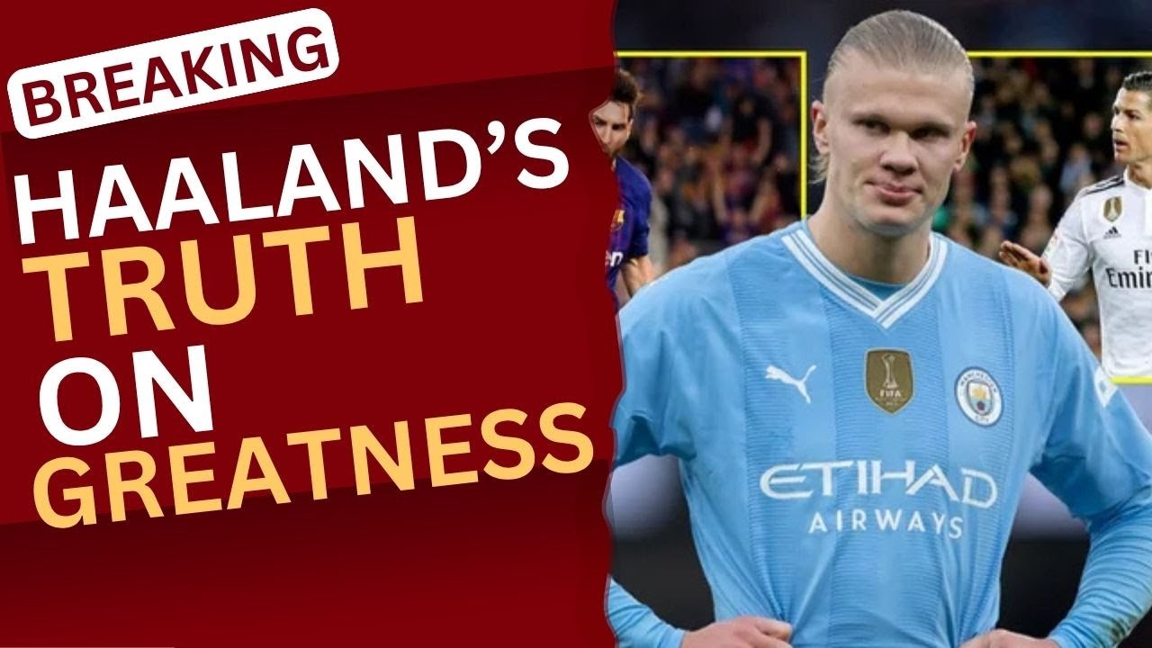 Haaland Responds to Messi & Ronaldo Comparisons – The Truth About His Humility