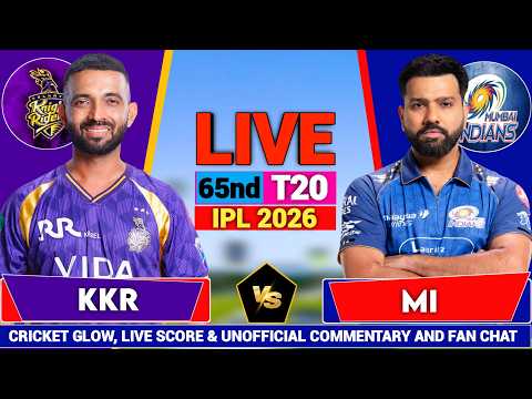 🔴Live: Mumbai vs Kolkata, live match today 65st T20  | IPL 2026 Live Commentary | MI vs KKR |