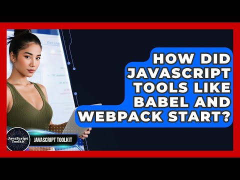 How Did JavaScript Tools Like Babel And Webpack Start? - JavaScript Toolkit