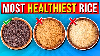We Compared The 4 Common Types Of Rice To Find Which Type Of Rice Is The Healthiest