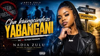 Nkosazana ft Nadia Zulu - Cha Kwingcindezi Yabangani
