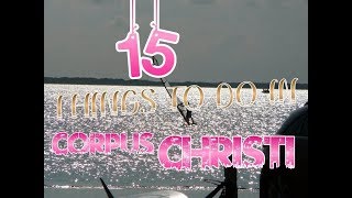 Top 15 Things To Do In Corpus Christi, Texas
