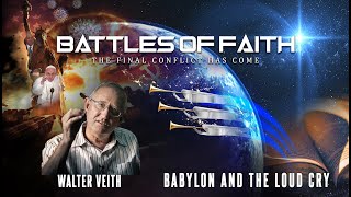 Walter Veith  Battles Of Faith  Babylon And The Loud Cry (English Only)