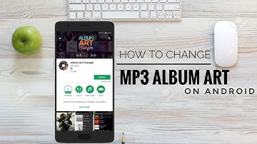 Change album art of songs on Android.