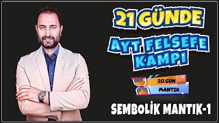 Sembolik Mantık-1 | 21 Günde AYT Felsefe Kampı 20.Gün | AYT 2024 |