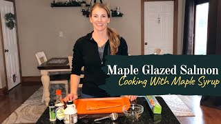 Maple Glazed Salmon  Cooking with Real Maple Syrup