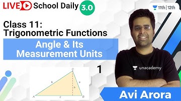 Class 11 | Trigonometric Functions-1 | Angle & Its Measurement Units | Math | Avi Arora