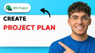 How to Create a Project Plan in Microsoft Project [2026 Full Guide]