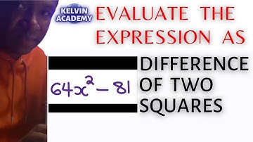 EXPRESS THE GIVEN QUESTION IN DIFFERENCE OF TWO SQUARES