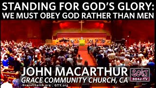 John MacArthur: Standing For God’s Glory: We Must Obey God Rather Than Men | GCC | 7/26/2020 SO4J-TV