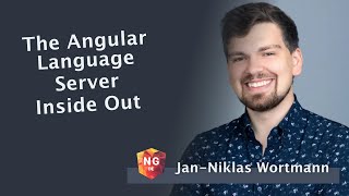 The Angular Language Server Inside Out - Jan-Niklas Wortmann | NG-DE 2024