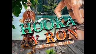 Buba Y Morgan - Hooka & Ron La Gente Del Clan