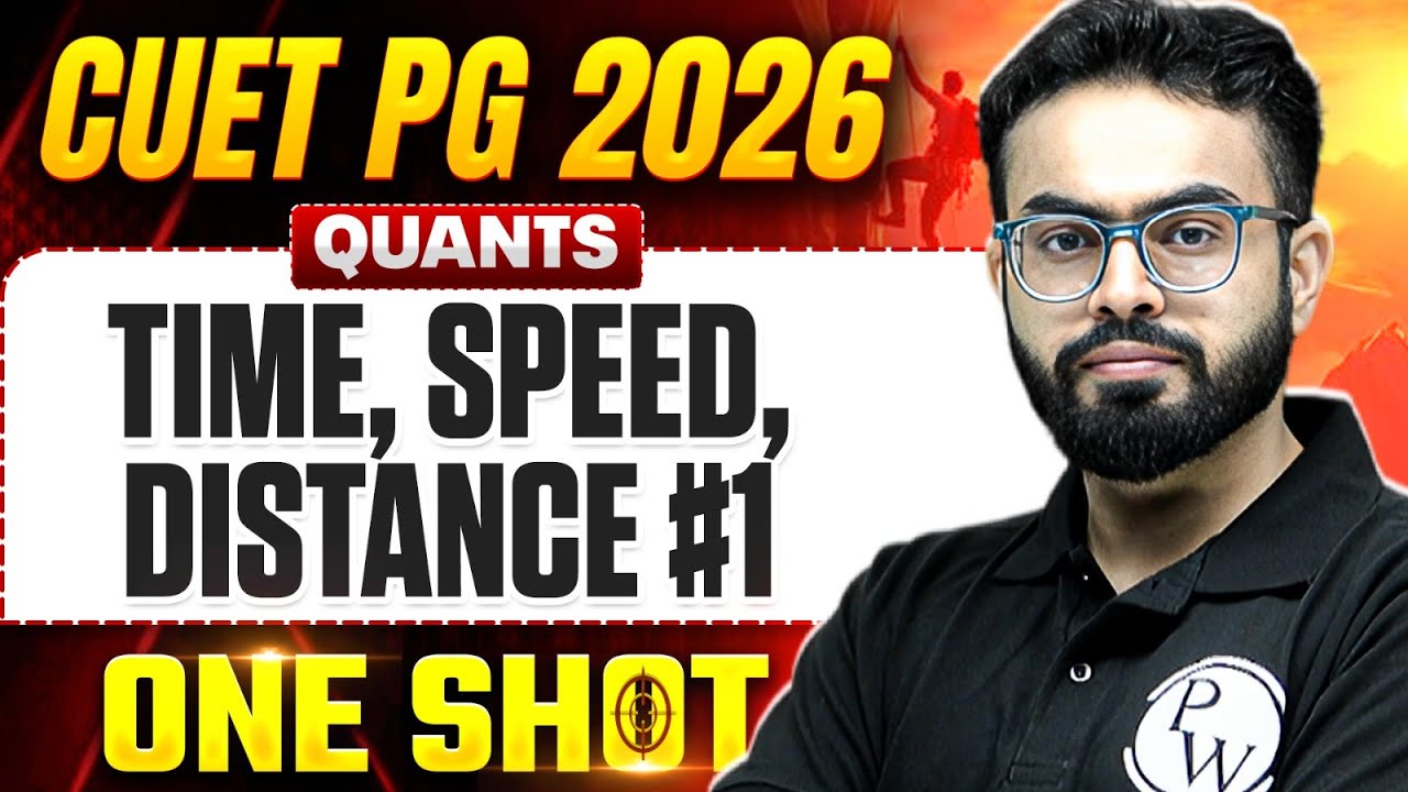 CUET PG Quants Time, Speed, Distance-1 One Shot | CUET PG 2026 Quants ...