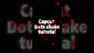 Capcut dots shake tutorial #trandingshorts#viralshort#edit