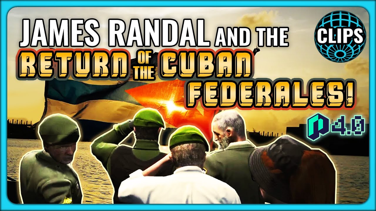 JAMES RANDAL & THE RETURN OF THE CUBAN FEDERALES! NoPixel 4.0!