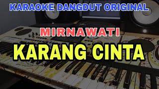 KARANG CINTA - MIRNAWATI | DANGDUT ORIGINAL VERSI MANUAL ORGEN TUNGGAL ( LIRIK KARAOKE )