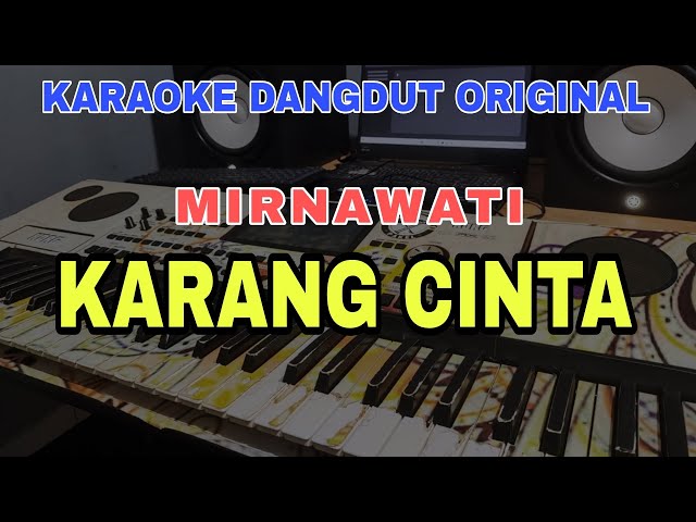 KARANG CINTA - MIRNAWATI | DANGDUT ORIGINAL VERSI MANUAL ORGEN TUNGGAL ( LIRIK KARAOKE ) class=