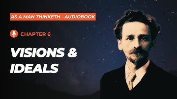 As A Man Thinketh | Chapter 6 - Visions and Ideals