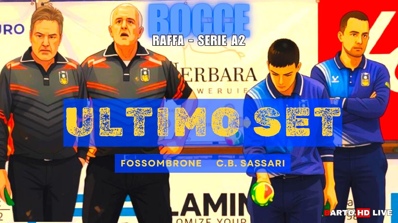 FOSSOMBRONE / C.B. SASSARI - ULTIMO SET - BOCCE RAFFA SERIE A2 GIRONE 1 - 7^ GIORNATA.