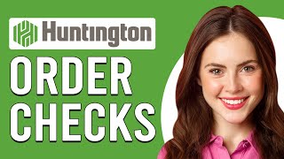 How To Order Checks From Huntington (How To Get Checks From Huntington) screenshot 2