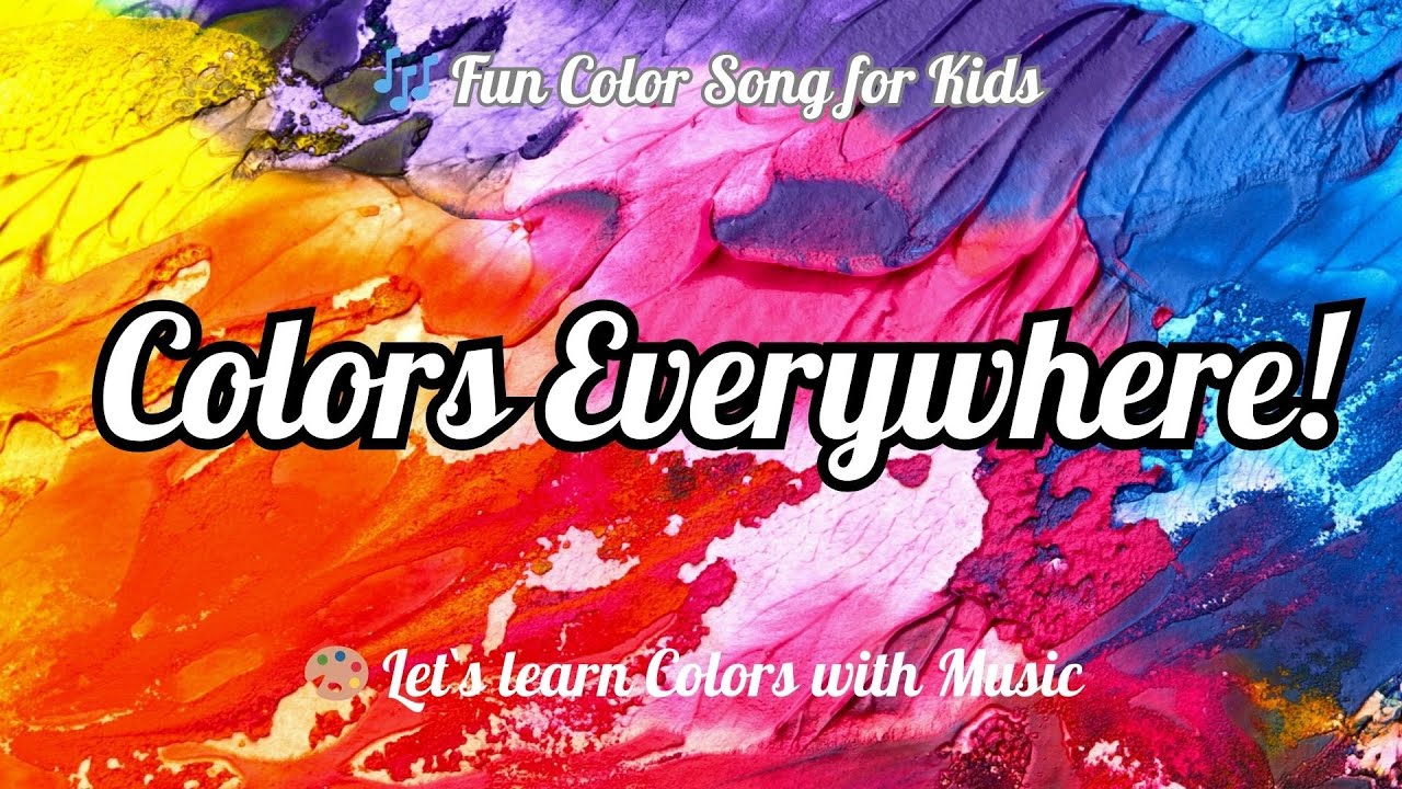 🎨 Colors Everywhere! 🌈 | Fun Color Song for Kids | Learn Colors with ...