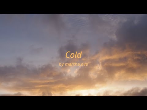 cold // martha eve (lyric video)