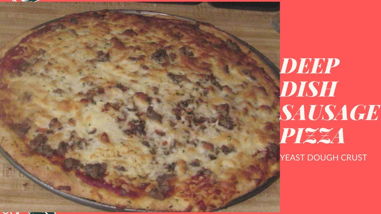 DEEP DISH Sausage PIZZA YouTube