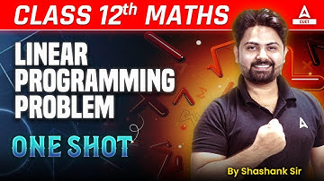 Linear Programming Problems One Shot | Class 12 Maths Chapter 12 | By SSR Sir