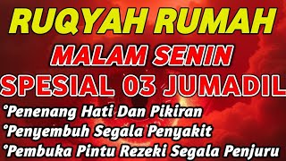 Download Lagu RUQYAH MALAM SENIN 03 JUMADIL AKHIR BULAN JUMADIL |USIR JIN \u0026 SETAN DARI RUMAH DENGAN AYAT PENYEMBUH MP3