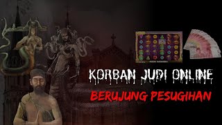 KORBAN JUDI ONLINE BERUJUNG PESUGIHAN DAN MENUMBALKAN TEMAN SENDIRI | DIMENSI LAIN