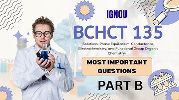 BCHCT 135  MOST IMPORTANT QUESTIONS | PART B | CHEMISTRY | IGNOU | #EXAM2025