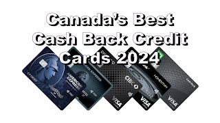 Canada's Best Cash Back Credit Cards 2024  These cards will reward you with the most cash back!