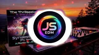 The Thrillseekers ft. Sheryl Dean - Synaesthesia (Fly Away) (AI Remix by JS EDM) - Trance