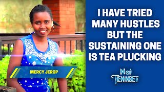 Details I Have Tried Many Hustles But The Sustaining One is Tea  Plucking - Mercy Jerop Guide