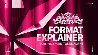 Format Explainer | ISML 2024 Main Tournament