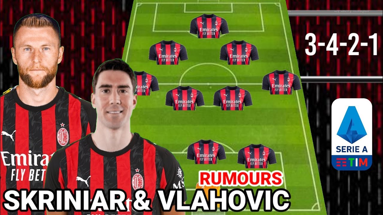 Прогнозируемые составы «Милана» с Шкриньяром и Влаховичем | 3 4 2 1 | Новости трансферов «Милана»...