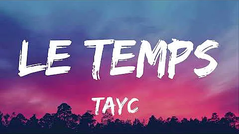Tayc - Le Temps ( Paroles/Lyrics)