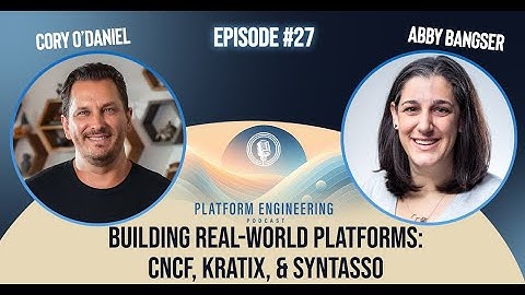 Building Real-World Platforms: Abby Bangser on CNCF, Kratix, & Syntasso