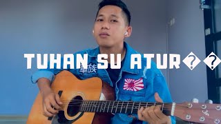 TUHAN SU ATUR (cover) DJOHAR REDJEB