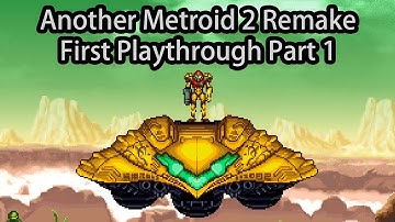 Another Metroid 2 Remake First Playthrough Part 1