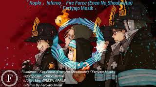 「Koplo」Inferno -  Fire Force (Enen No Shouboutai)「Fertyajo Musik」