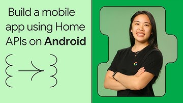 Build a mobile app using the Home APIs on Android