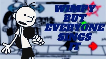 Wimpy but Every Turn a Different character sings. (Wimpy but everyone sings it.)