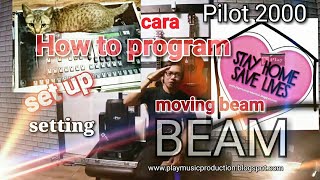 how to program moving beam cara program pilot 2000 technique setting setup