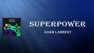 Adam Lambert - Superpower (Lyrics)