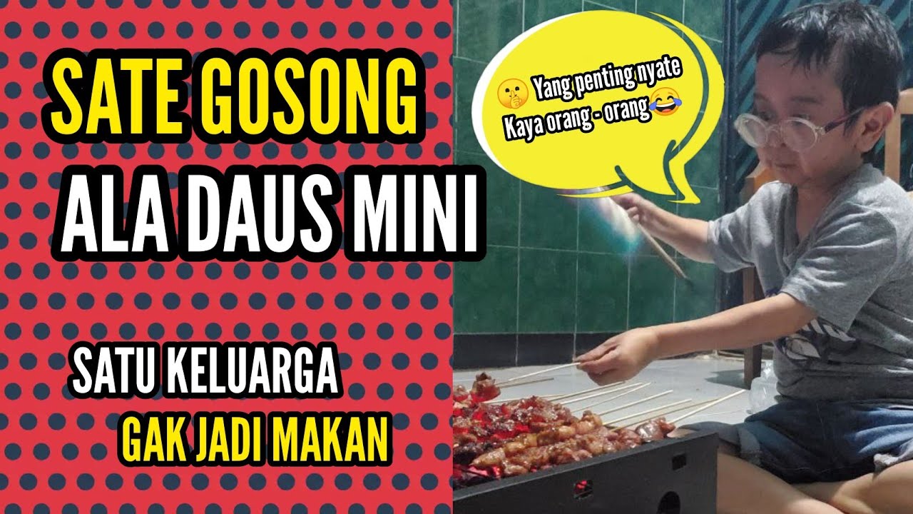SATE GOSONG ALA DAUS MINI, AUTO KELUARGA GAK JADI MAKAN😂