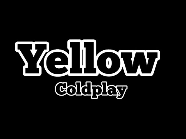 yellow #song #lyrics #coldplay, Yellow Coldplay