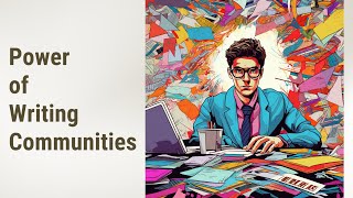 Engaging in Writing Communities: Mastering Discussions & Feedback