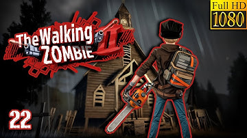 THE WALKING ZOMBIE 2 Gameplay [1080p 60FPS] | Part 22
